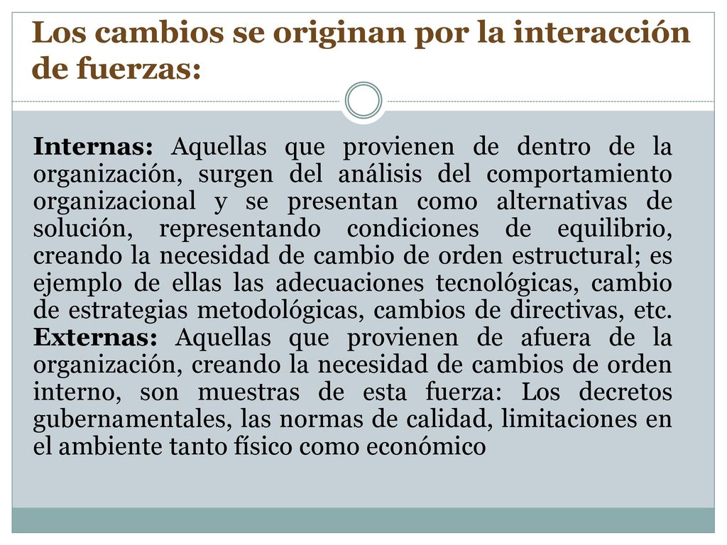 Los cambios se originan por la interacción de fuerzas: