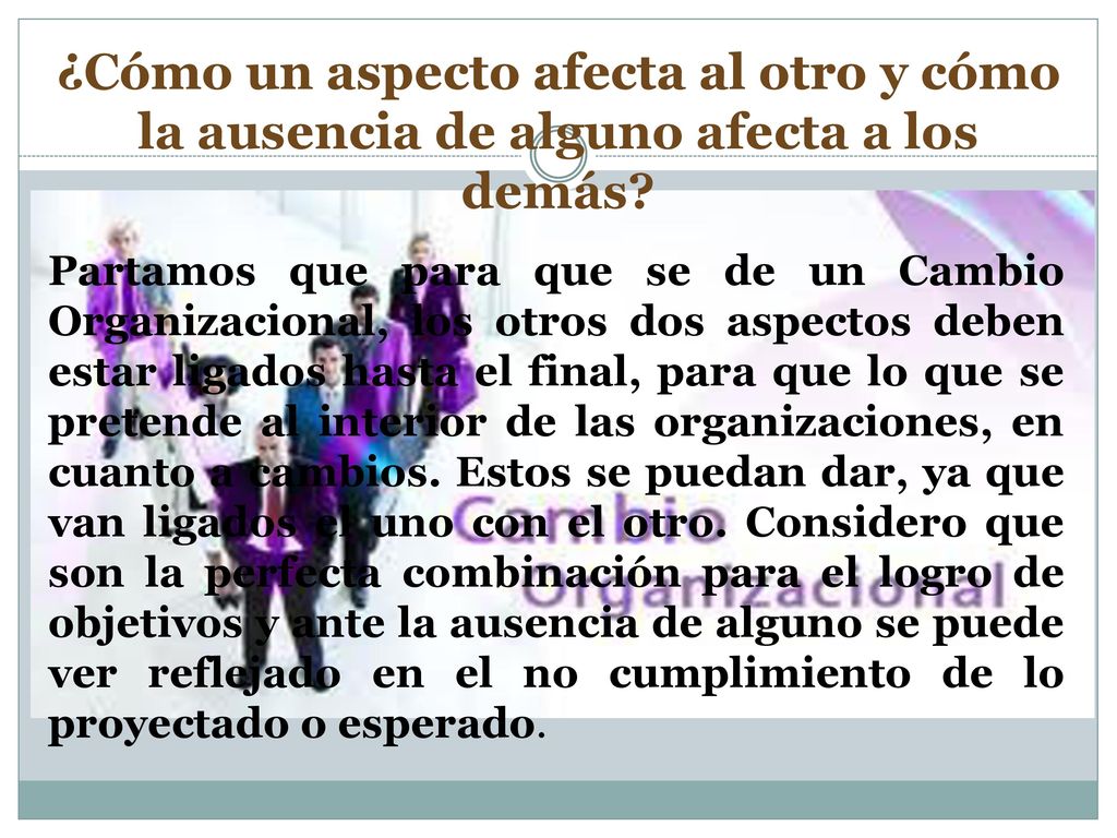 ¿Cómo un aspecto afecta al otro y cómo la ausencia de alguno afecta a los demás