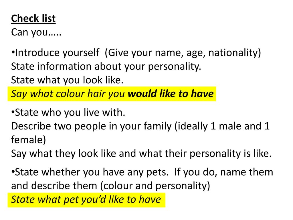 Check list Can you….. Introduce yourself (Give your name, age, nationality) State information about your personality.
