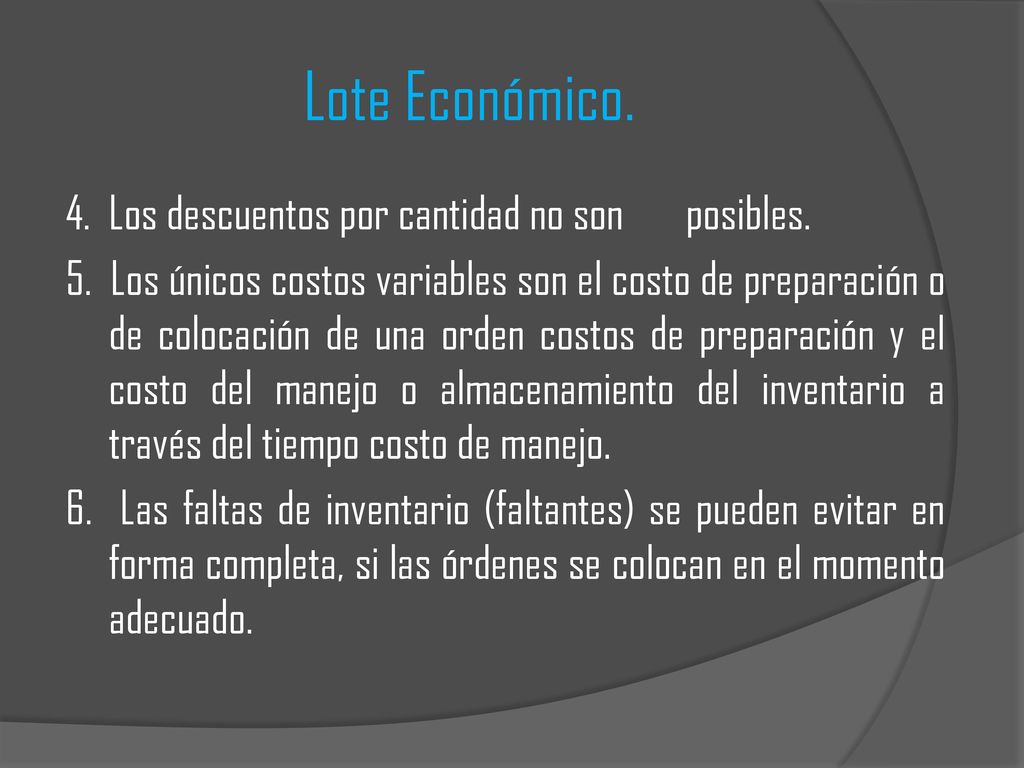 Lote Económico. 4. Los descuentos por cantidad no son posibles.