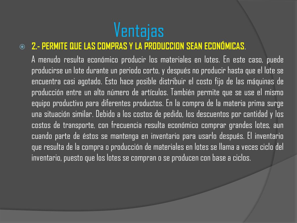 Ventajas 2.- PERMITE QUE LAS COMPRAS Y LA PRODUCCION SEAN ECONÓMICAS.