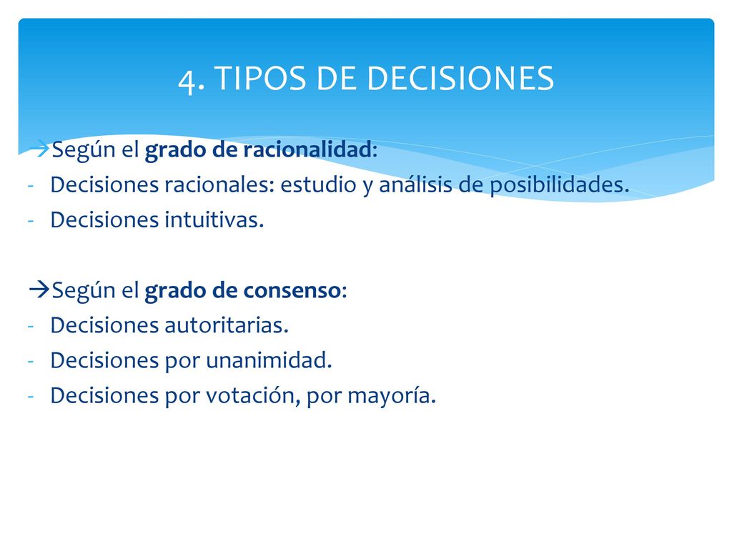 4. TIPOS DE DECISIONES Según el grado de racionalidad: