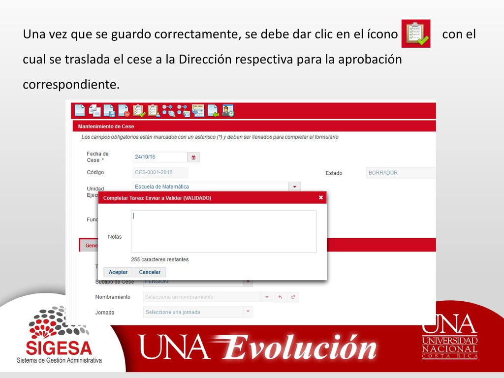 Una vez que se guardo correctamente, se debe dar clic en el ícono con el cual se traslada el cese a la Dirección respectiva para la aprobación correspondiente.