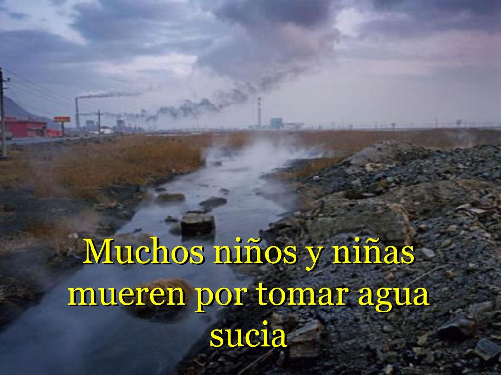 Muchos niños y niñas mueren por tomar agua sucia