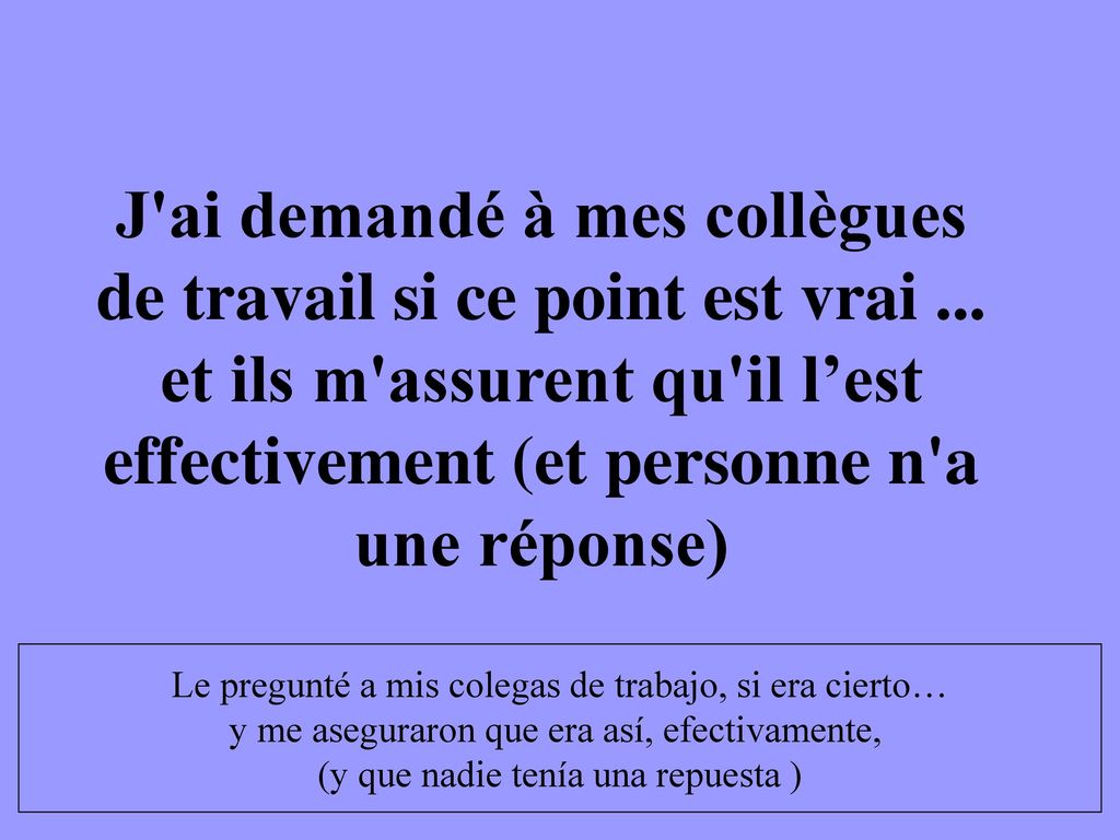 J ai demandé à mes collègues de travail si ce point est vrai