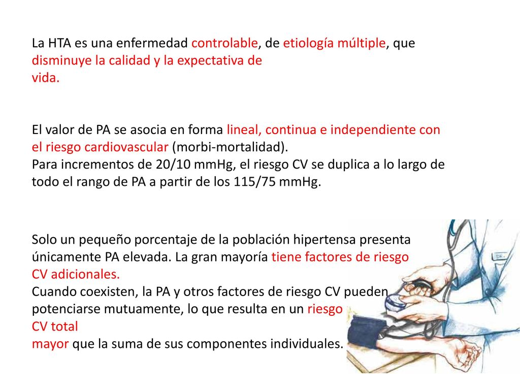 La HTA es una enfermedad controlable, de etiología múltiple, que disminuye la calidad y la expectativa de