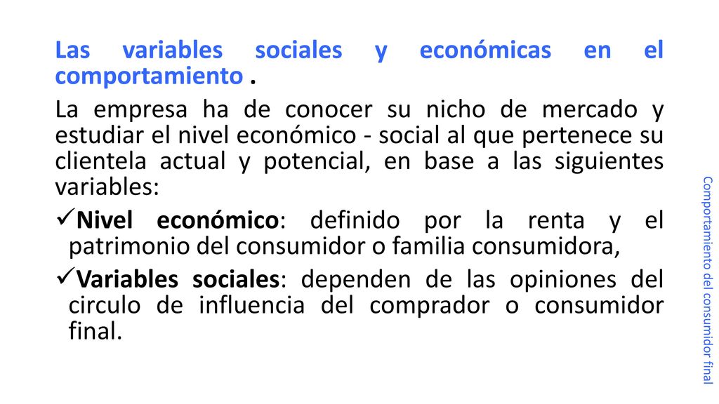 Las variables sociales y económicas en el comportamiento .