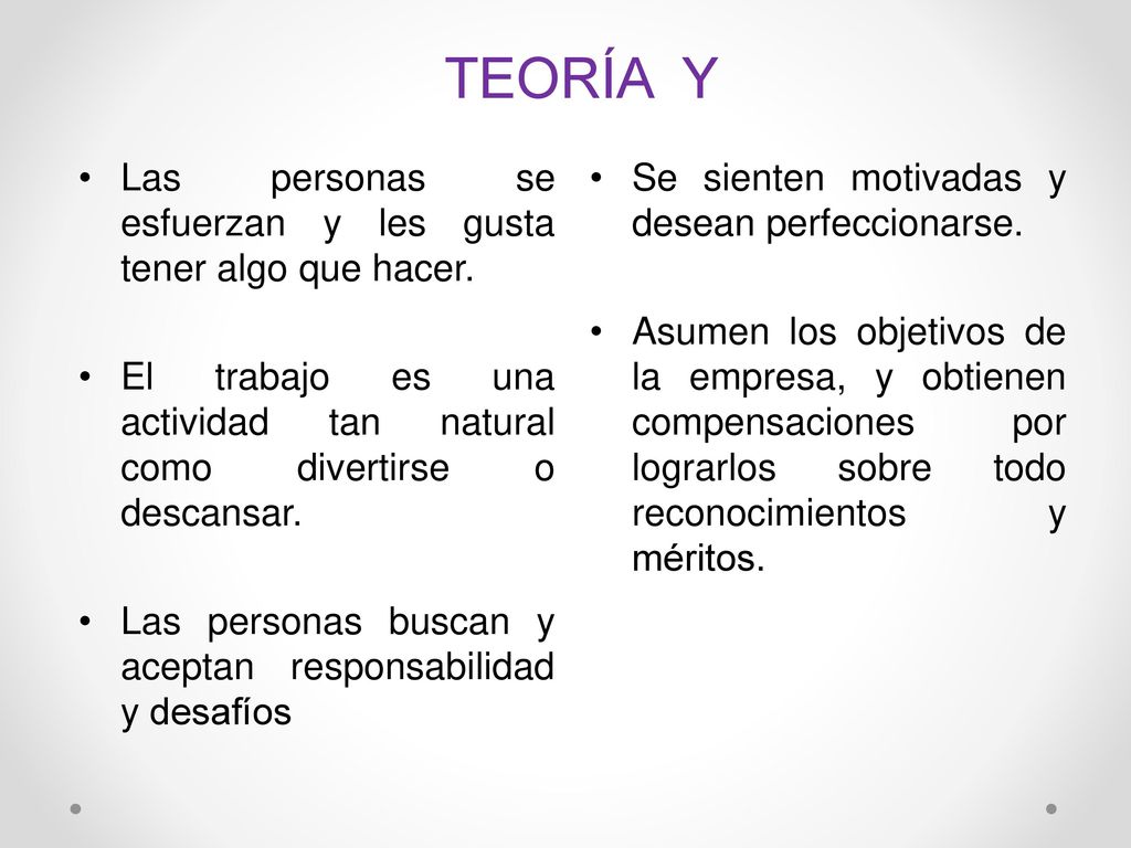 TEORÍA Y Las personas se esfuerzan y les gusta tener algo que hacer.