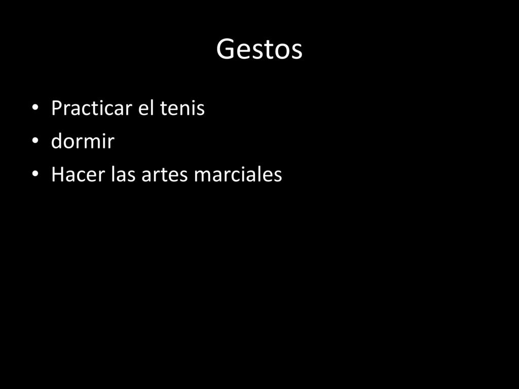 Gestos Practicar el tenis dormir Hacer las artes marciales