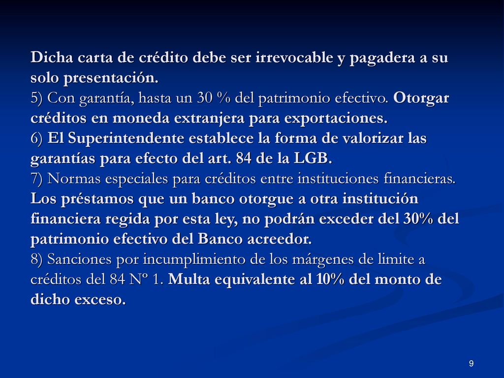 Dicha carta de crédito debe ser irrevocable y pagadera a su solo presentación.