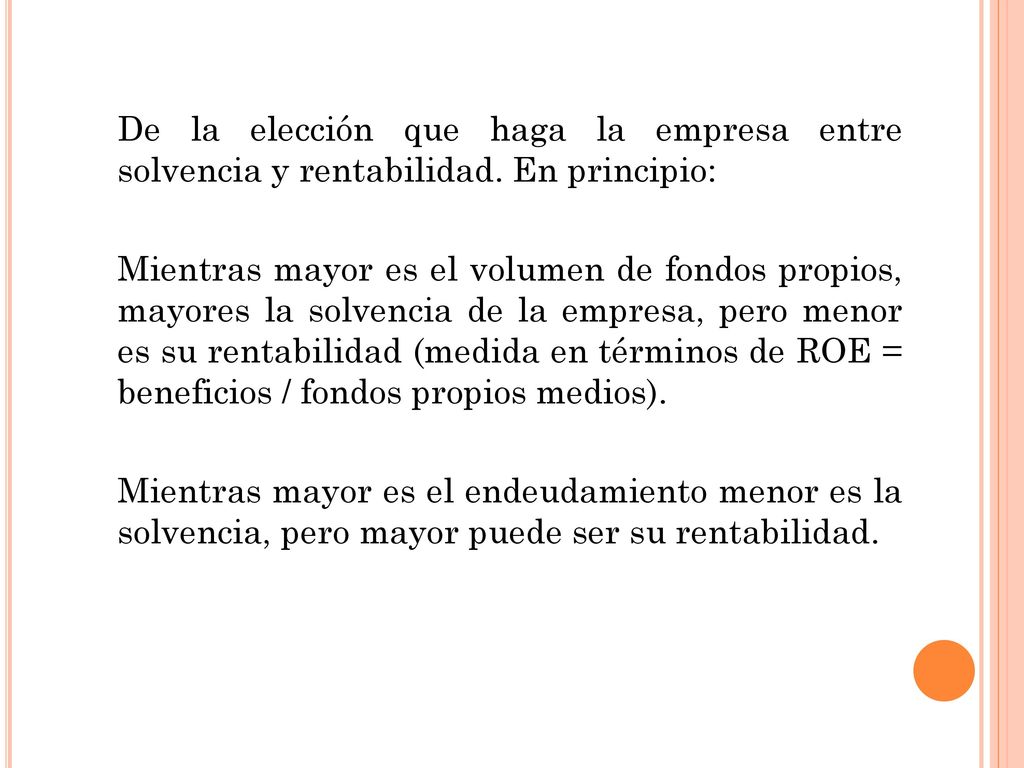 De la elección que haga la empresa entre solvencia y rentabilidad