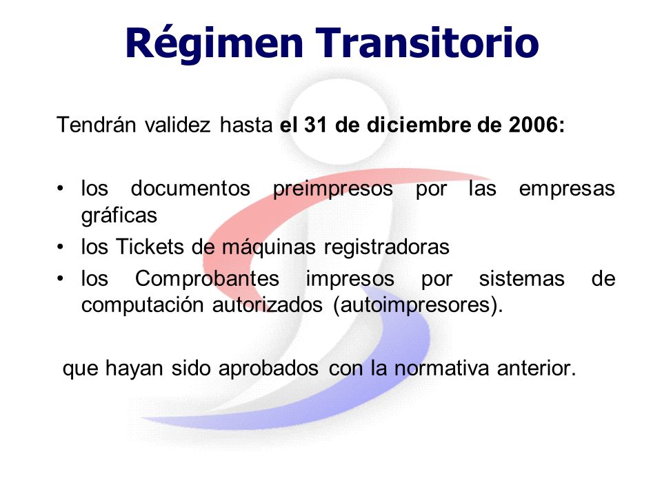 Régimen Transitorio Tendrán validez hasta el 31 de diciembre de 2006: