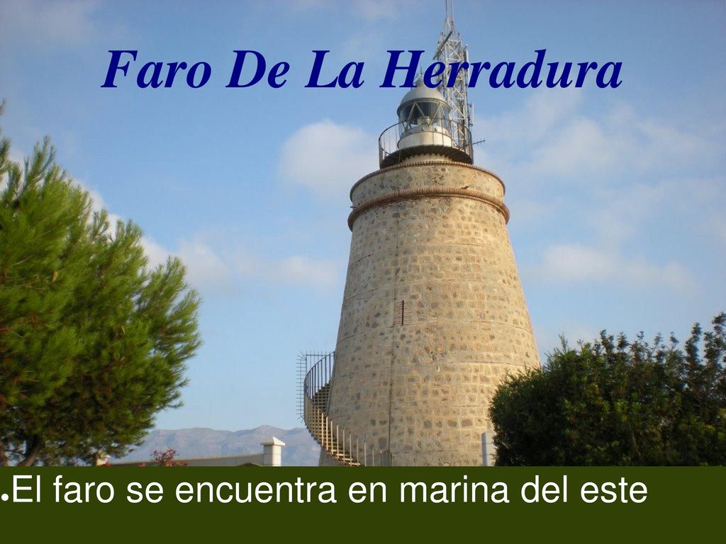 Faro De La Herradura El faro se encuentra en marina del este