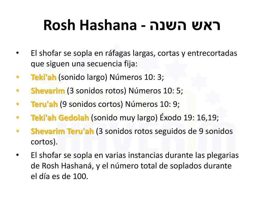Rosh Hashana - ראש השנה El shofar se sopla en ráfagas largas, cortas y entrecortadas que siguen una secuencia fija: