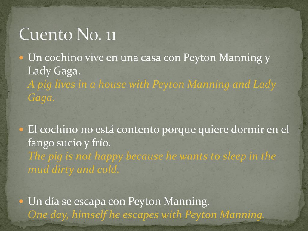 Cuento No. 11 Un cochino vive en una casa con Peyton Manning y Lady Gaga. A pig lives in a house with Peyton Manning and Lady Gaga.