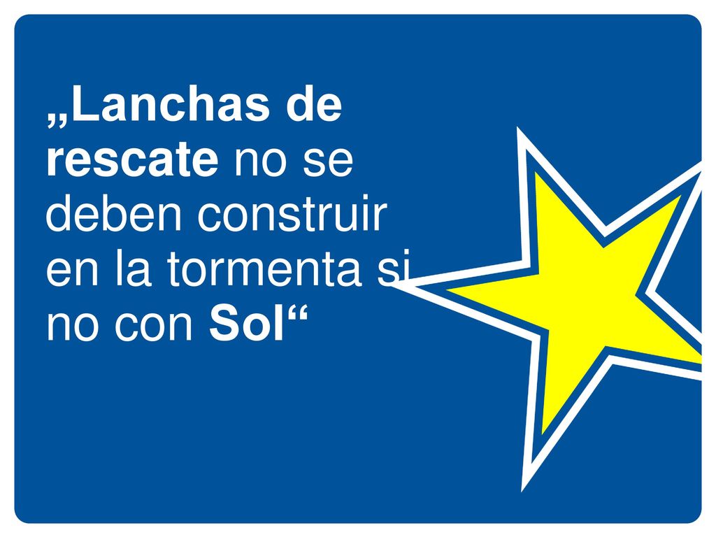 „Lanchas de rescate no se deben construir en la tormenta si no con Sol