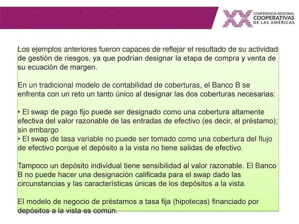 Los ejemplos anteriores fueron capaces de reflejar el resultado de su actividad de gestión de riesgos, ya que podrían designar la etapa de compra y venta de su ecuación de margen.
