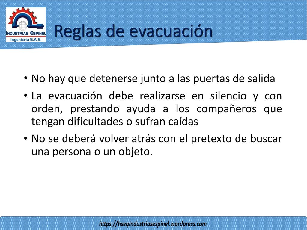 Reglas de evacuación No hay que detenerse junto a las puertas de salida.