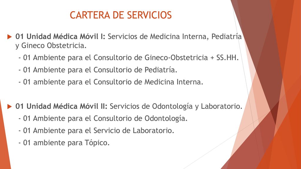 CARTERA DE SERVICIOS 01 Unidad Médica Móvil I: Servicios de Medicina Interna, Pediatría y Gineco Obstetricia.