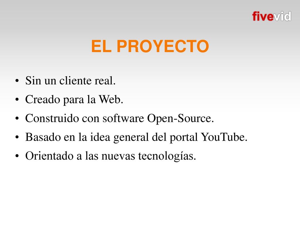 EL PROYECTO Sin un cliente real. Creado para la Web.