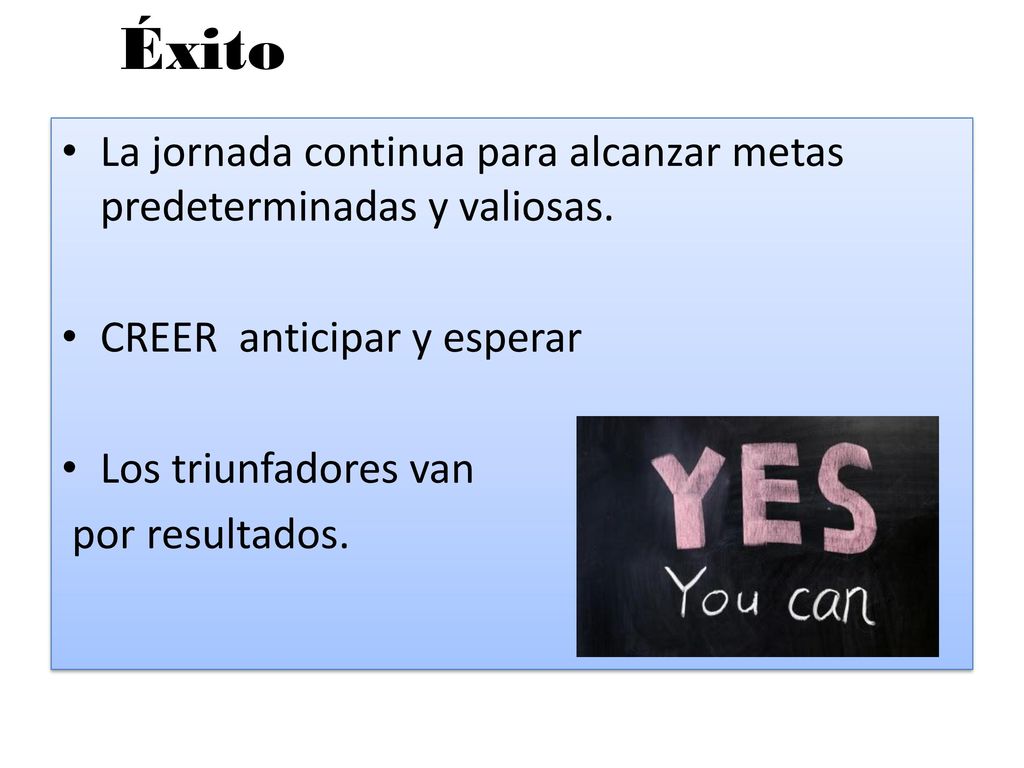 Éxito La jornada continua para alcanzar metas predeterminadas y valiosas. CREER anticipar y esperar.