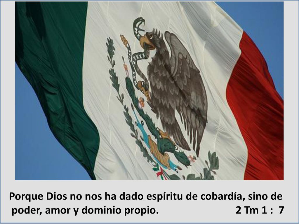 Porque Dios no nos ha dado espíritu de cobardía, sino de