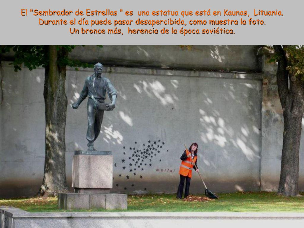 El Sembrador de Estrellas es una estatua que está en Kaunas, Lituania.