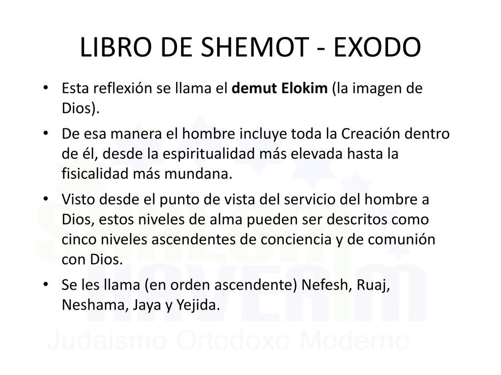 LIBRO DE SHEMOT - EXODO Esta reflexión se llama el demut Elokim (la imagen de Dios).
