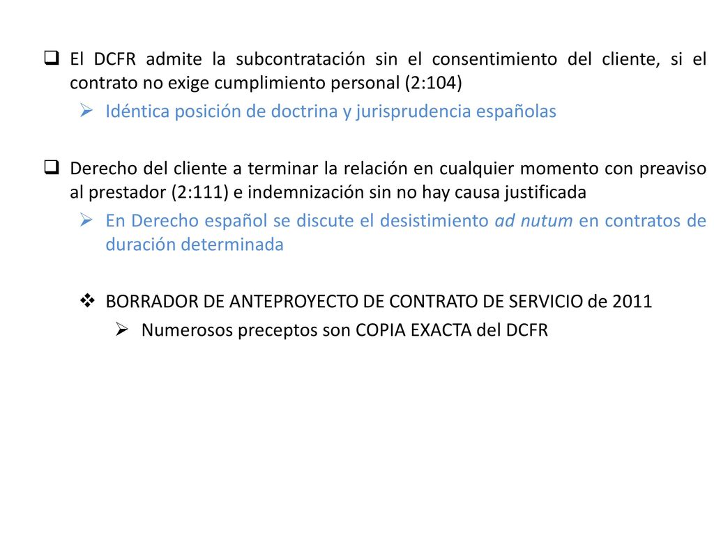 El DCFR admite la subcontratación sin el consentimiento del cliente, si el contrato no exige cumplimiento personal (2:104)