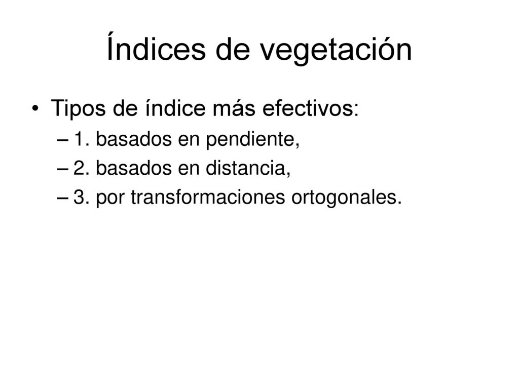 Índices de vegetación Tipos de índice más efectivos: