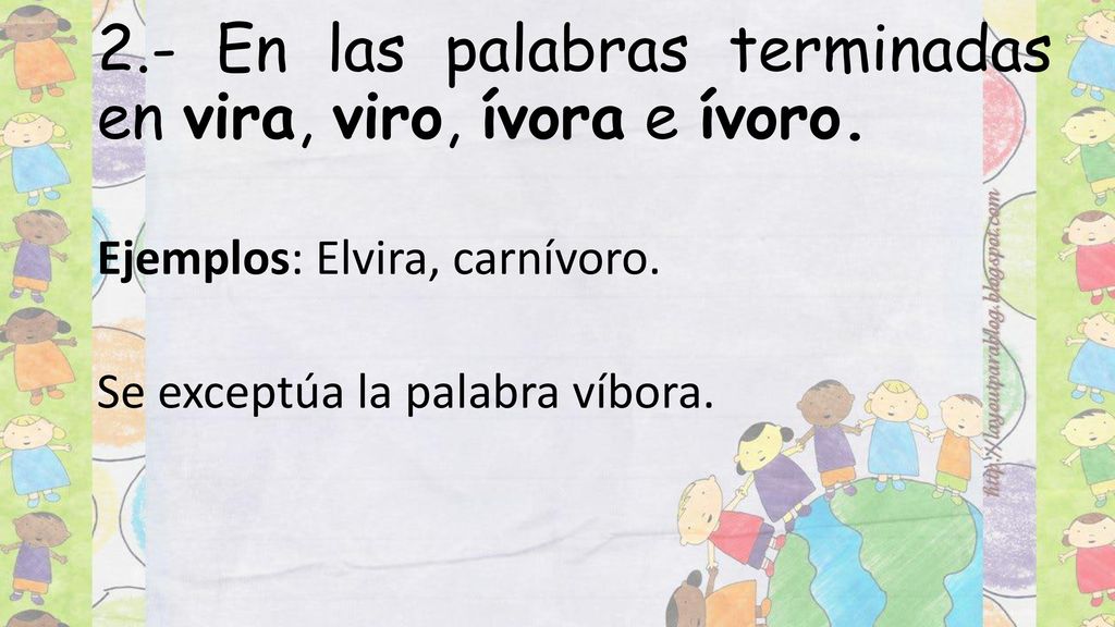 2.- En las palabras terminadas en vira, viro, ívora e ívoro.