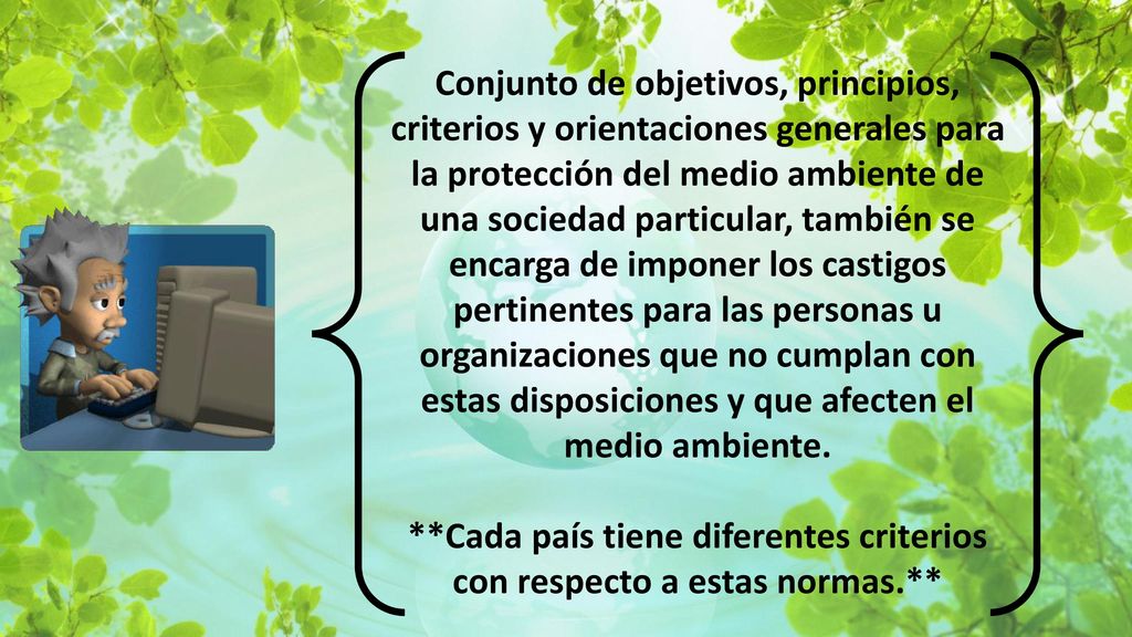 **Cada país tiene diferentes criterios con respecto a estas normas.**