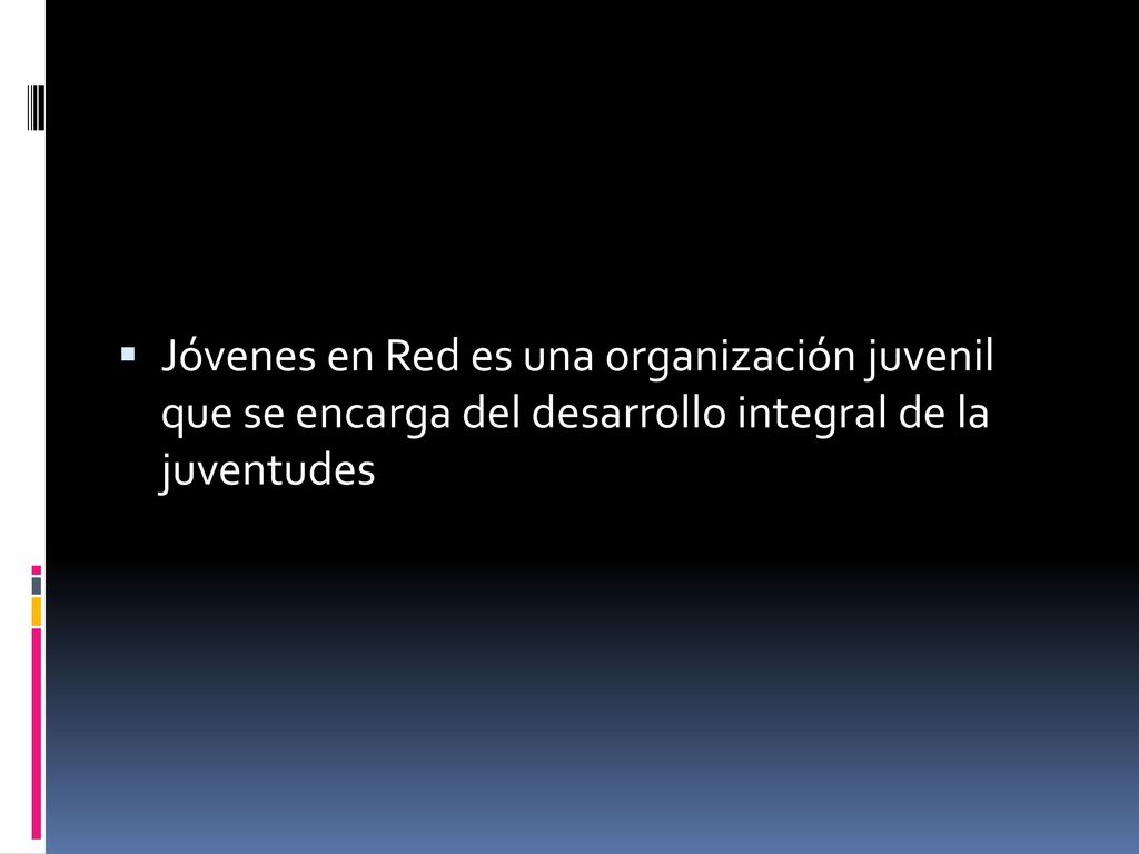 Jóvenes en Red es una organización juvenil que se encarga del desarrollo integral de la juventudes