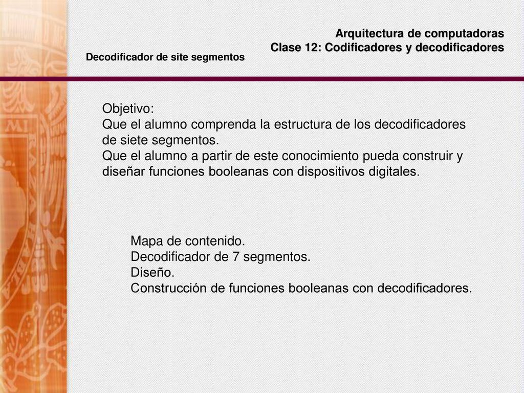 Que el alumno comprenda la estructura de los decodificadores