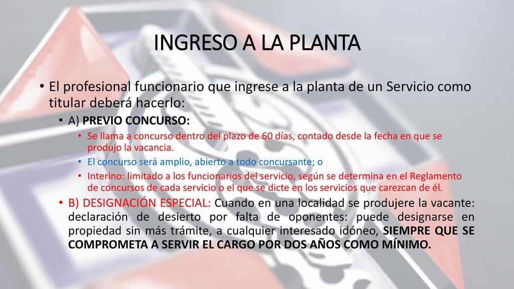 INGRESO A LA PLANTA El profesional funcionario que ingrese a la planta de un Servicio como titular deberá hacerlo: