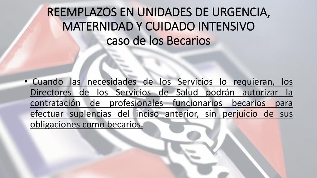 REEMPLAZOS EN UNIDADES DE URGENCIA, MATERNIDAD Y CUIDADO INTENSIVO caso de los Becarios