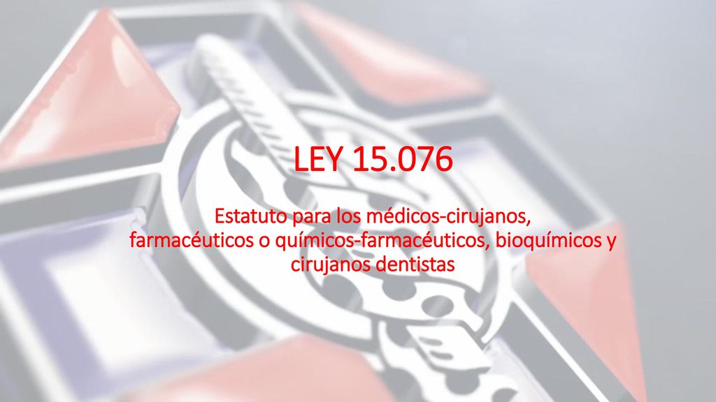 LEY Estatuto para los médicos-cirujanos, farmacéuticos o químicos-farmacéuticos, bioquímicos y cirujanos dentistas