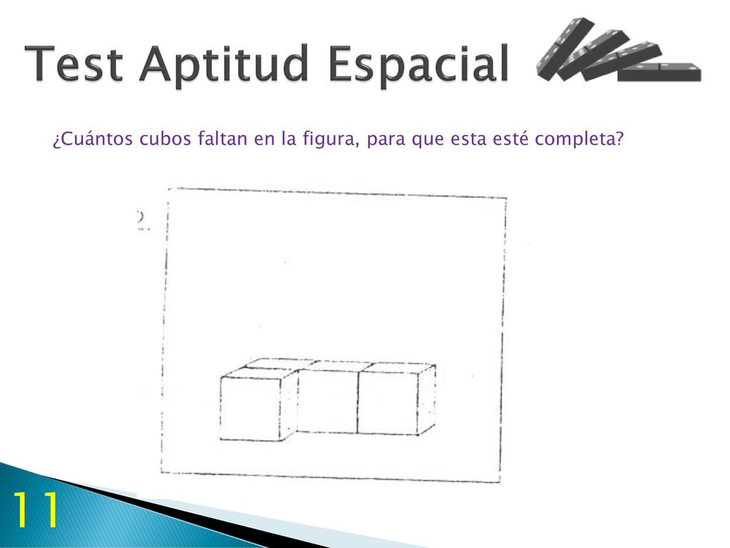 Test Aptitud Espacial ¿Cuántos cubos faltan en la figura, para que esta esté completa 11