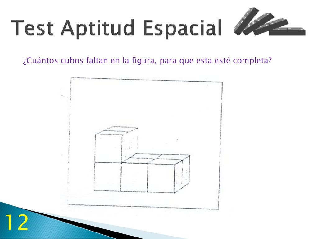 Test Aptitud Espacial ¿Cuántos cubos faltan en la figura, para que esta esté completa 12