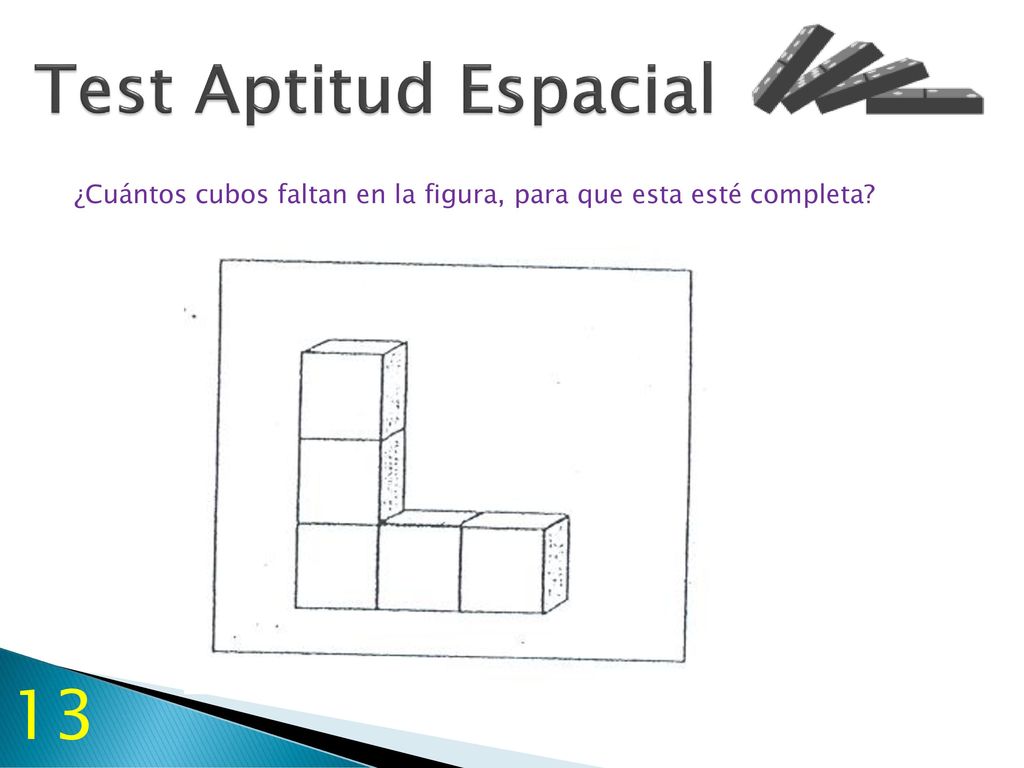 Test Aptitud Espacial ¿Cuántos cubos faltan en la figura, para que esta esté completa 13
