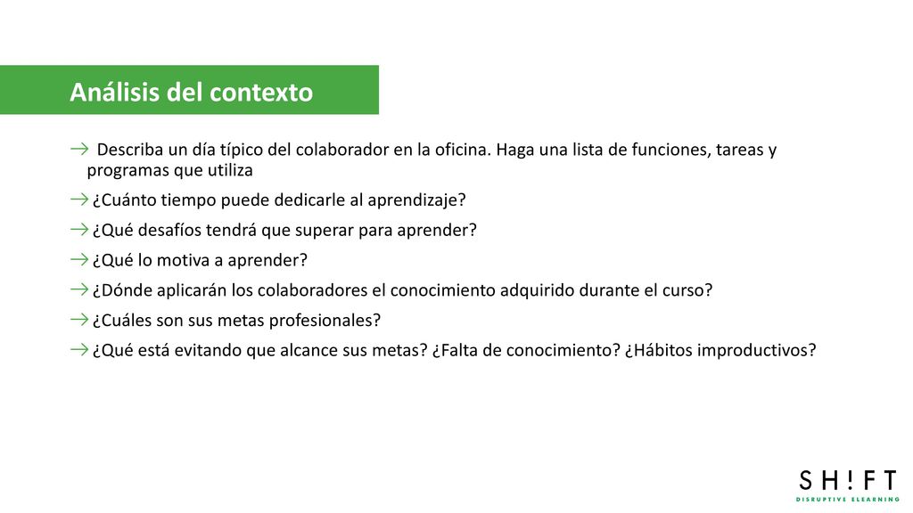 Análisis del contexto Describa un día típico del colaborador en la oficina. Haga una lista de funciones, tareas y programas que utiliza.