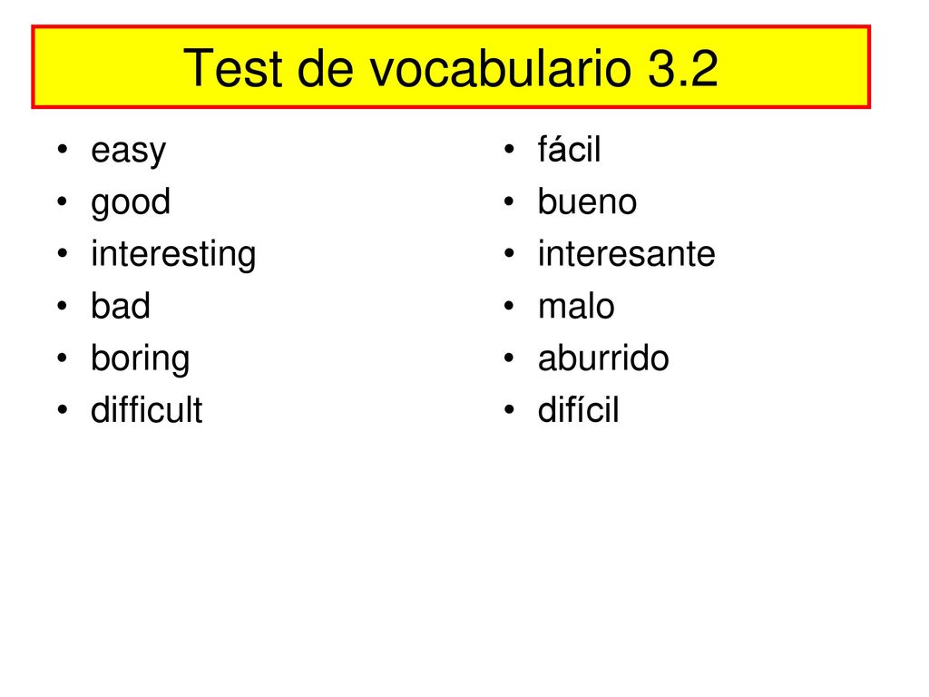 Test de vocabulario 3.2 easy good interesting bad boring difficult