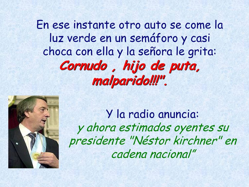 Cornudo , hijo de puta, malparido!!! .
