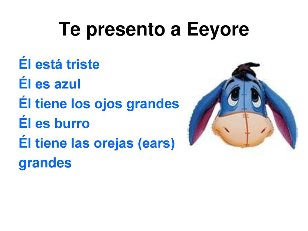 Te presento a Eeyore Él está triste Él es azul