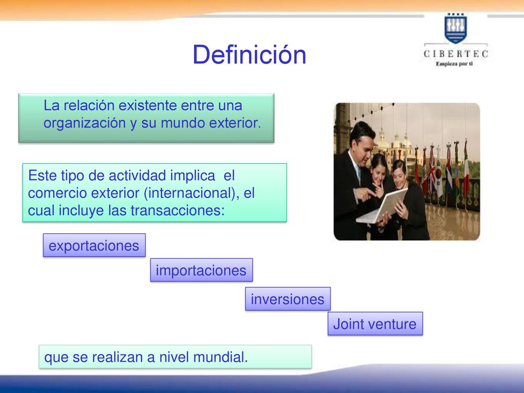 Definición La relación existente entre una organización y su mundo exterior.