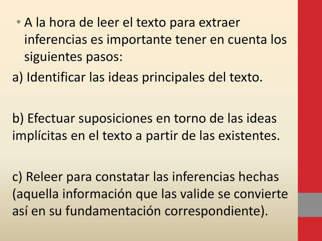A la hora de leer el texto para extraer inferencias es importante tener en cuenta los siguientes pasos: