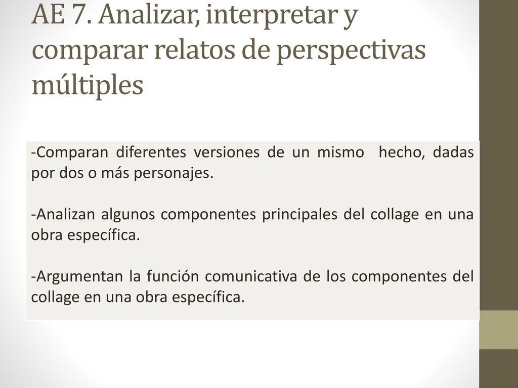 AE 7. Analizar, interpretar y comparar relatos de perspectivas múltiples