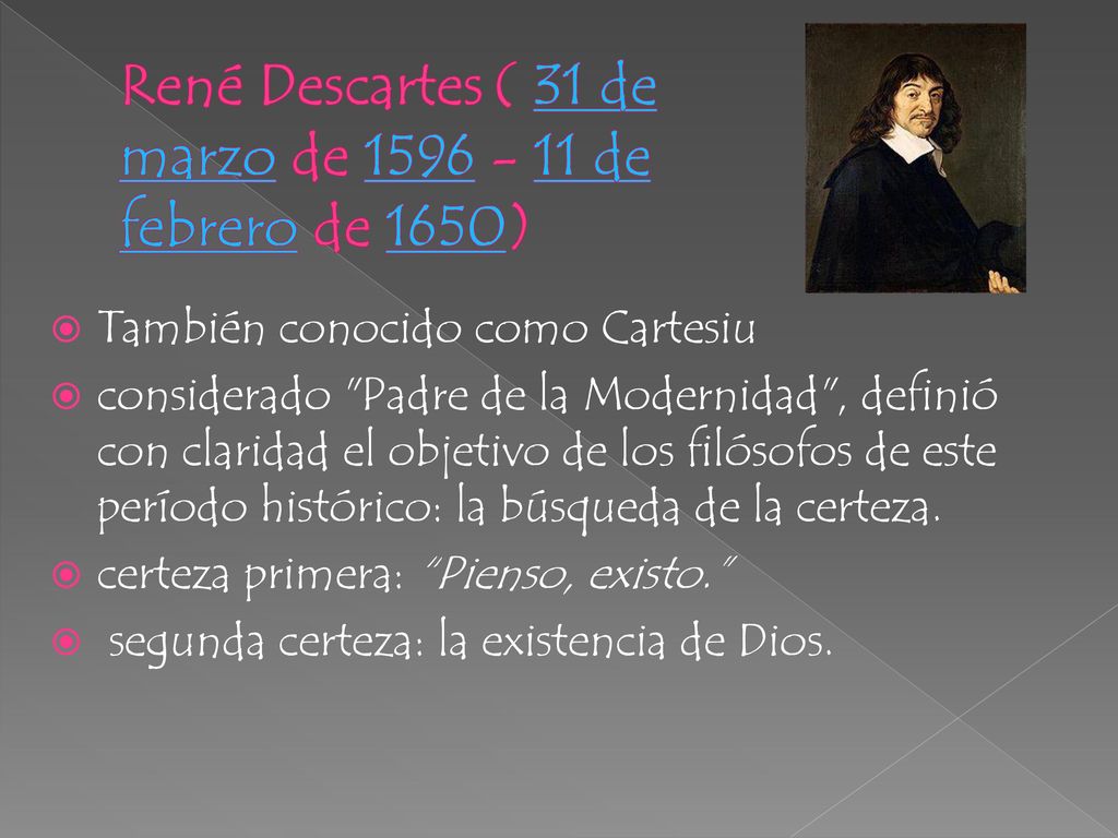 René Descartes ( 31 de marzo de de febrero de 1650)