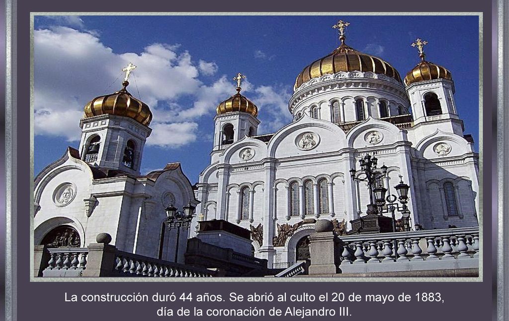 La construcción duró 44 años. Se abrió al culto el 20 de mayo de 1883,