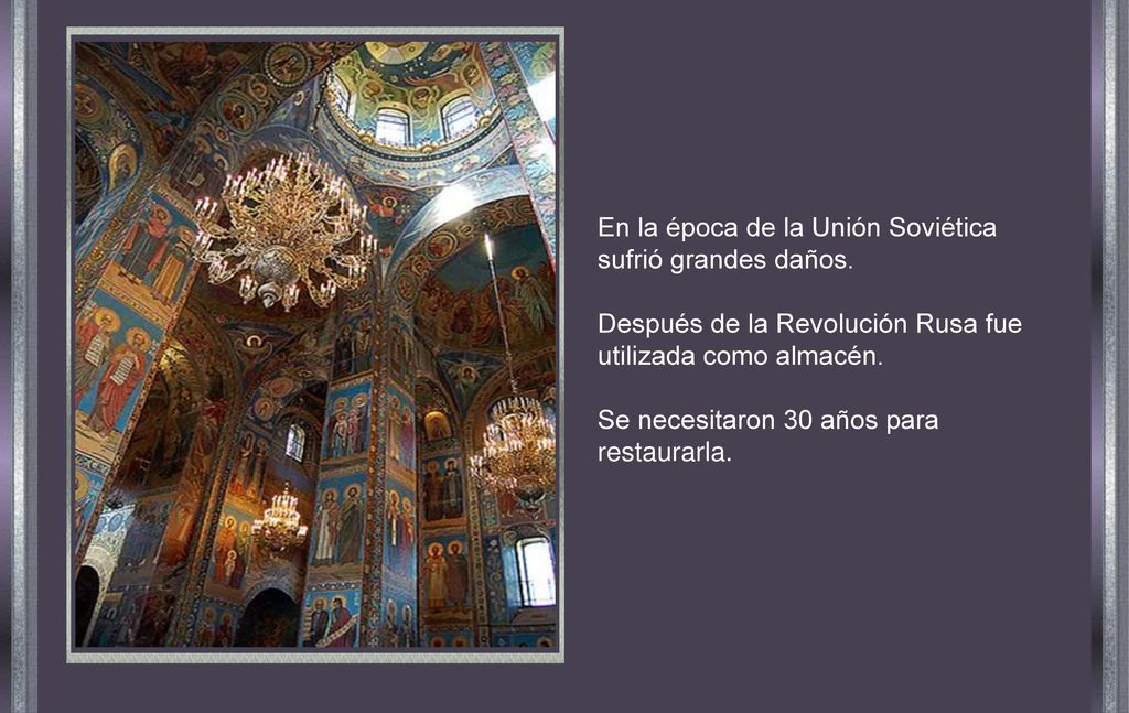 En la época de la Unión Soviética sufrió grandes daños.